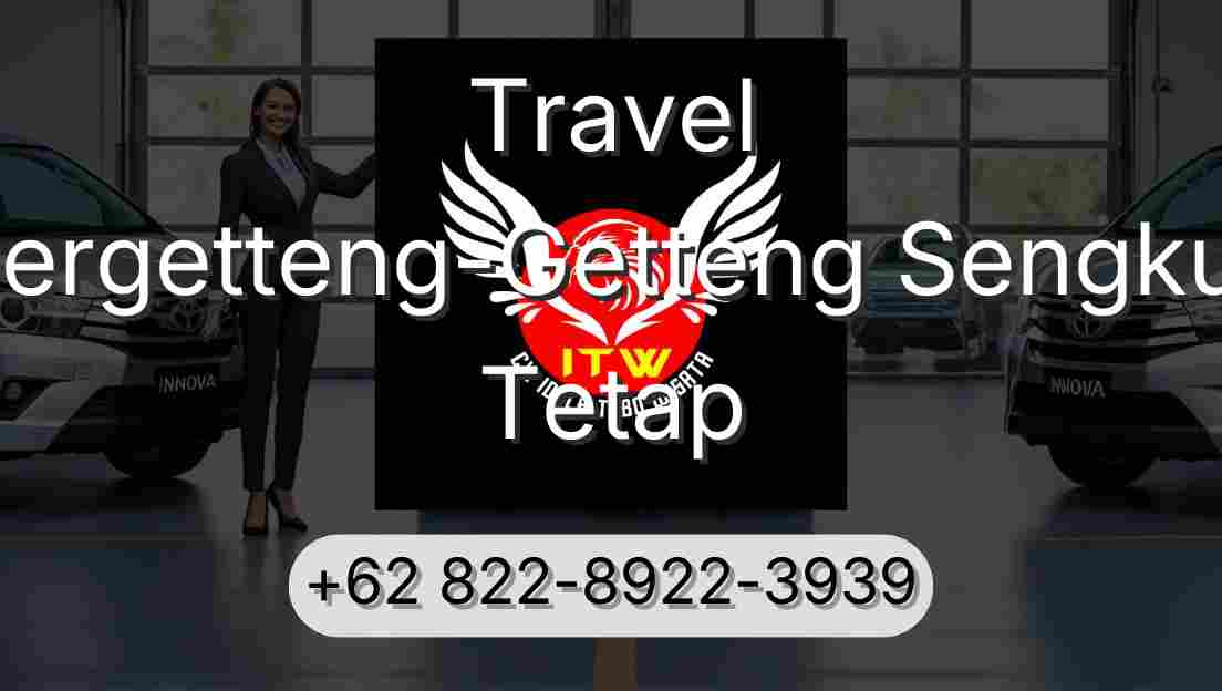 Travel Pergetteng-Getteng Sengkut Tetap