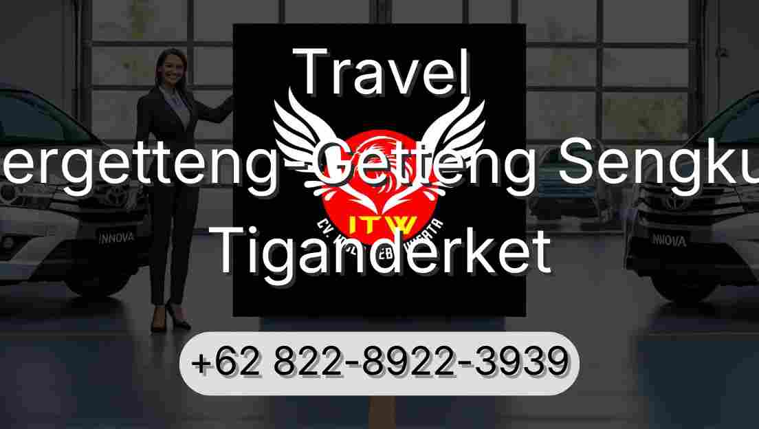 Travel Pergetteng-Getteng Sengkut Tiganderket