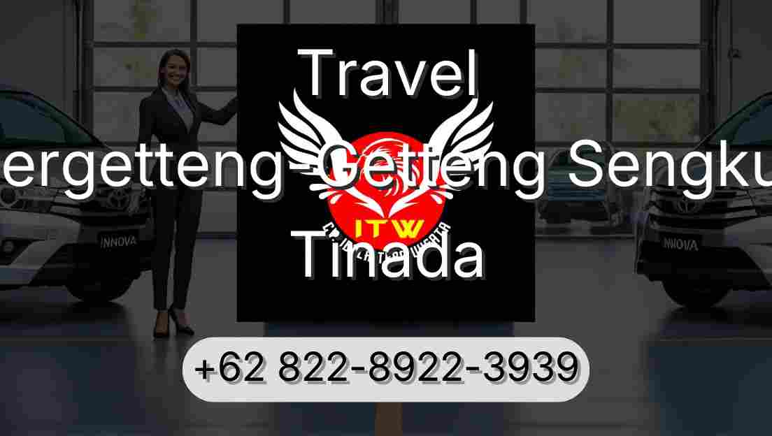 Travel Pergetteng-Getteng Sengkut Tinada