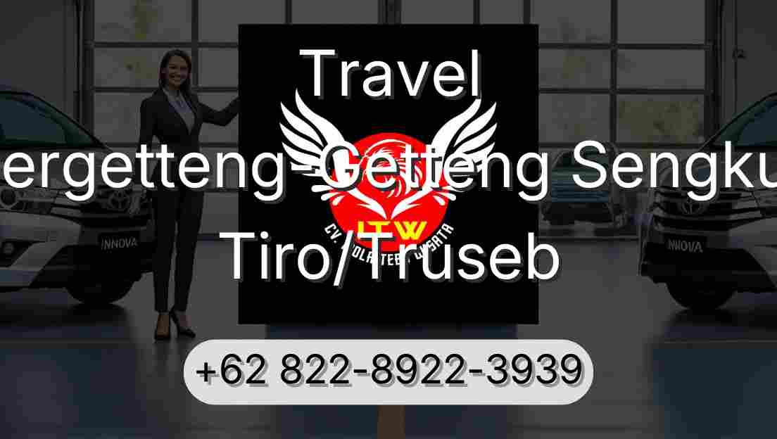 Travel Pergetteng-Getteng Sengkut Tiro/Truseb
