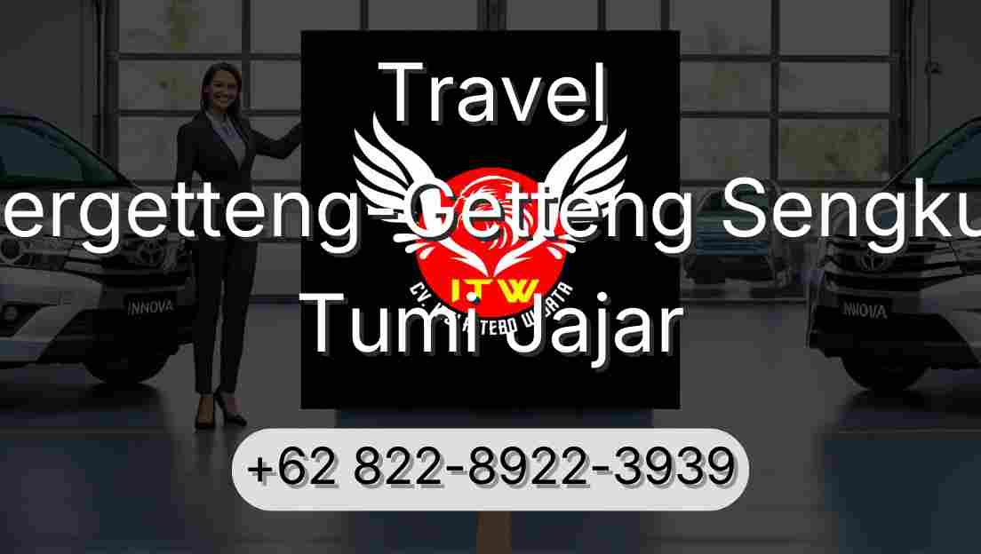 Travel Pergetteng-Getteng Sengkut Tumi Jajar