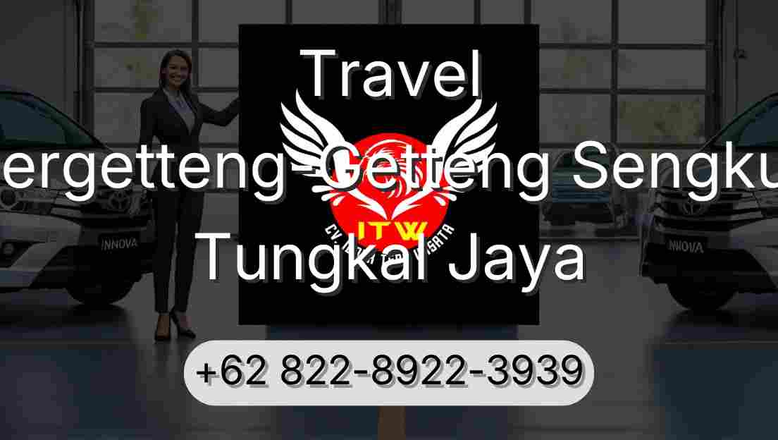 Travel Pergetteng-Getteng Sengkut Tungkal Jaya