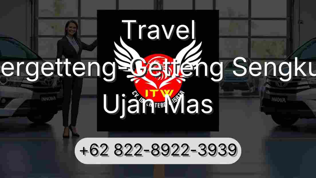 Travel Pergetteng-Getteng Sengkut Ujan Mas
