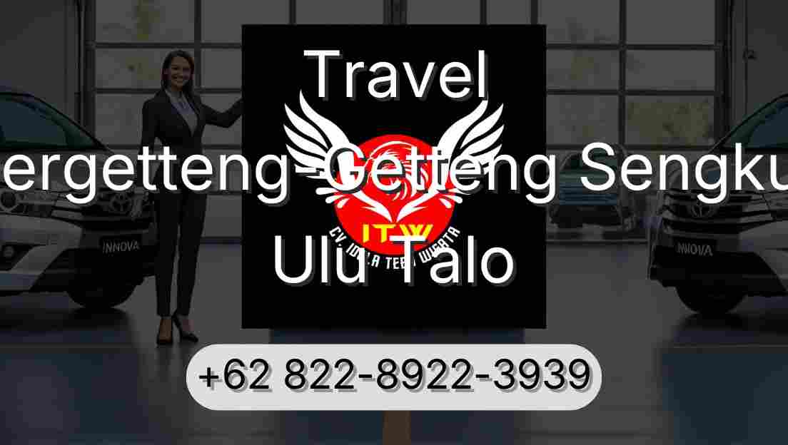 Travel Pergetteng-Getteng Sengkut Ulu Talo