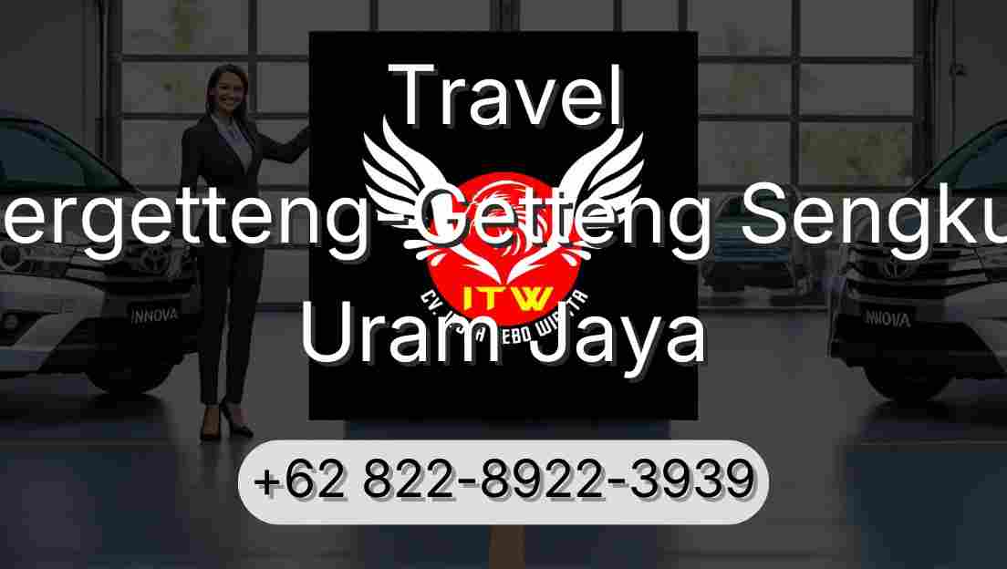 Travel Pergetteng-Getteng Sengkut Uram Jaya