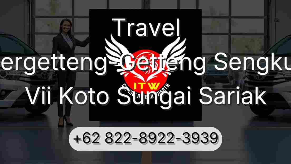 Travel Pergetteng-Getteng Sengkut Vii Koto Sungai Sariak