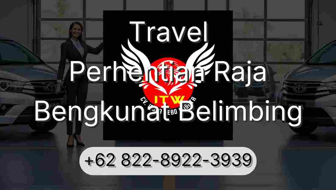 Travel Perhentian Raja Bengkunat Belimbing
