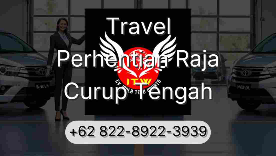Travel Perhentian Raja Curup Tengah