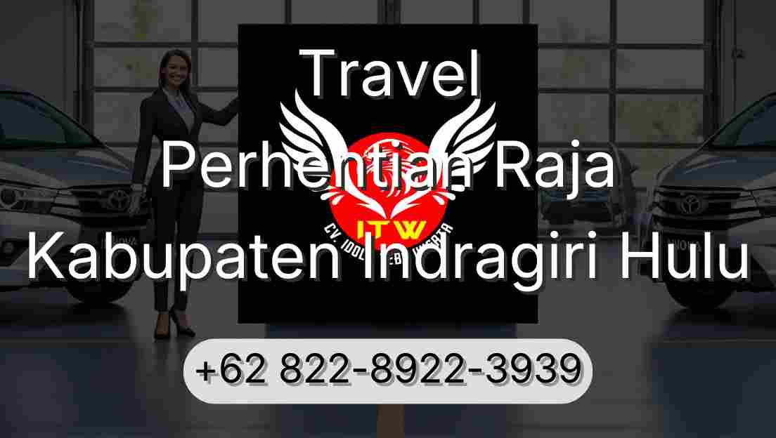 Travel Perhentian Raja Kabupaten Indragiri Hulu