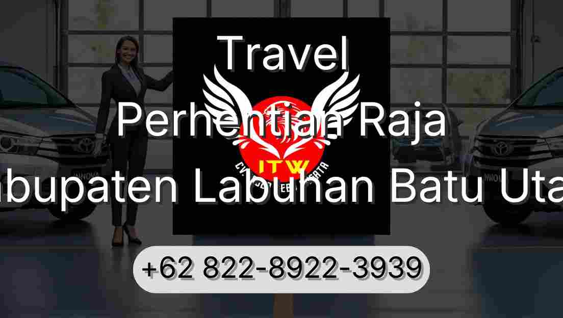 Travel Perhentian Raja Kabupaten Labuhan Batu Utara