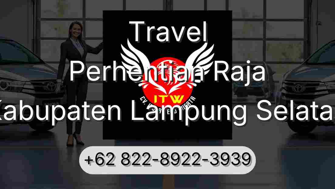 Travel Perhentian Raja Kabupaten Lampung Selatan