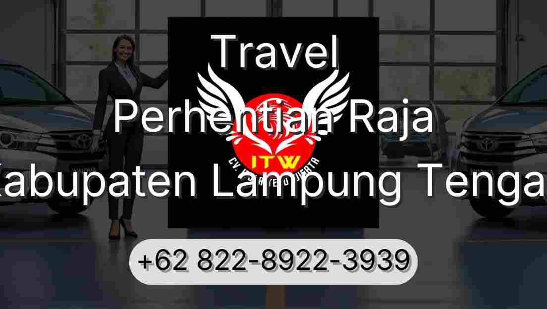 Travel Perhentian Raja Kabupaten Lampung Tengah