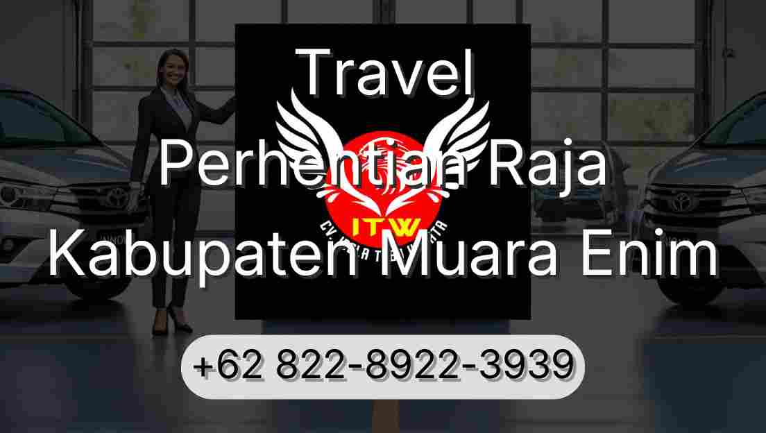Travel Perhentian Raja Kabupaten Muara Enim