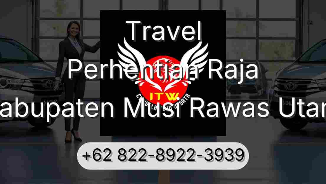 Travel Perhentian Raja Kabupaten Musi Rawas Utara