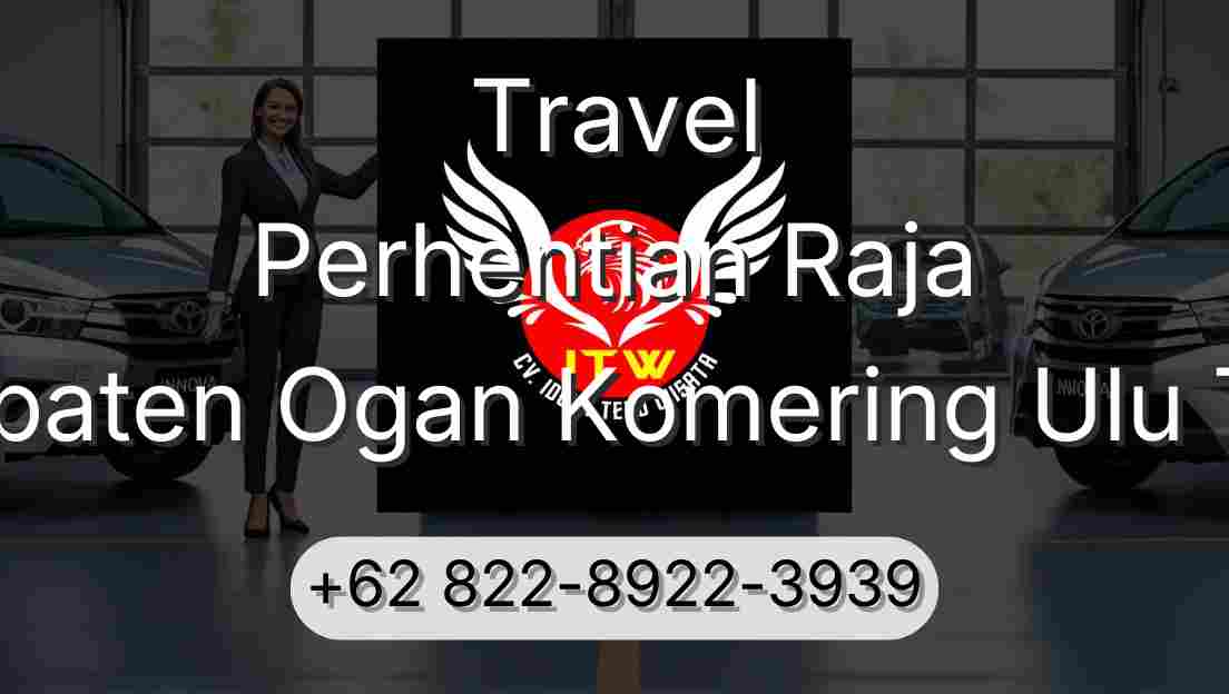 Travel Perhentian Raja Kabupaten Ogan Komering Ulu Timur