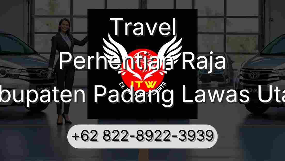 Travel Perhentian Raja Kabupaten Padang Lawas Utara