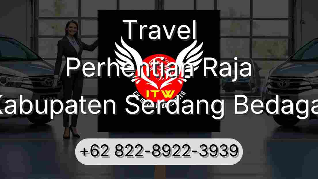 Travel Perhentian Raja Kabupaten Serdang Bedagai