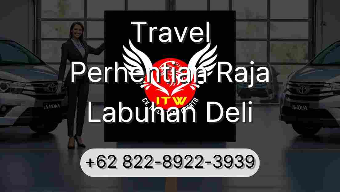 Travel Perhentian Raja Labuhan Deli