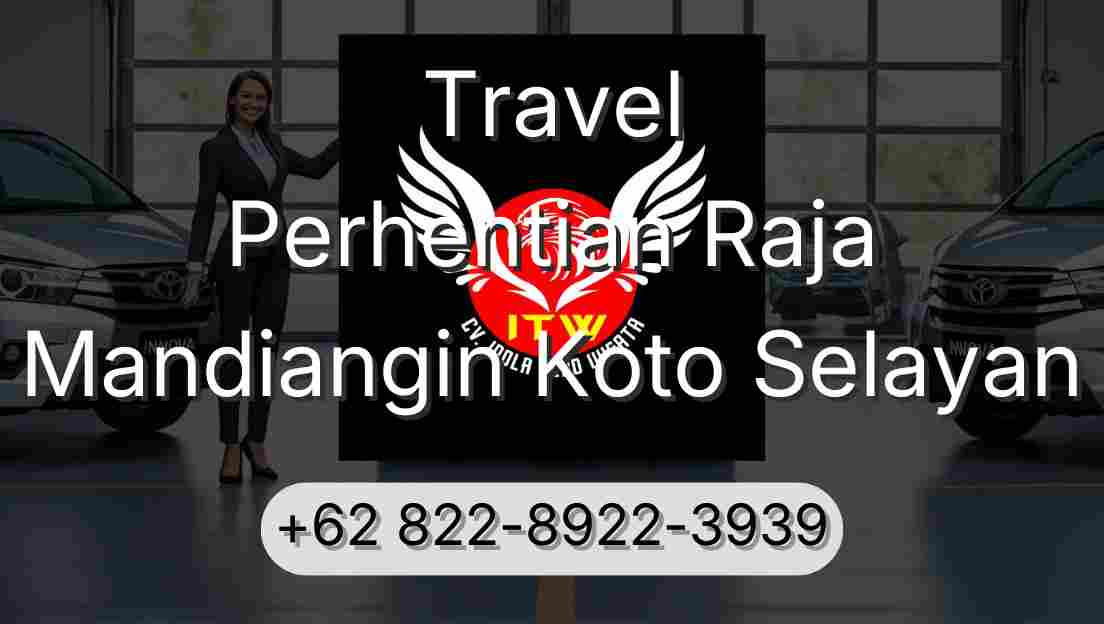 Travel Perhentian Raja Mandiangin Koto Selayan