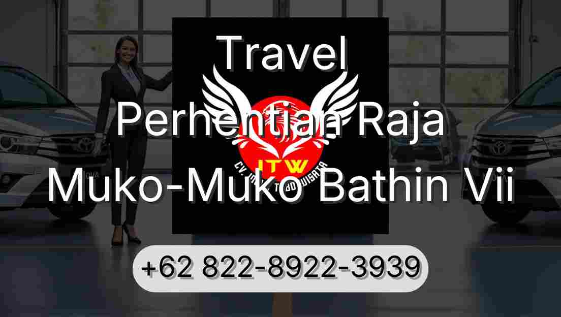 Travel Perhentian Raja Muko-Muko Bathin Vii