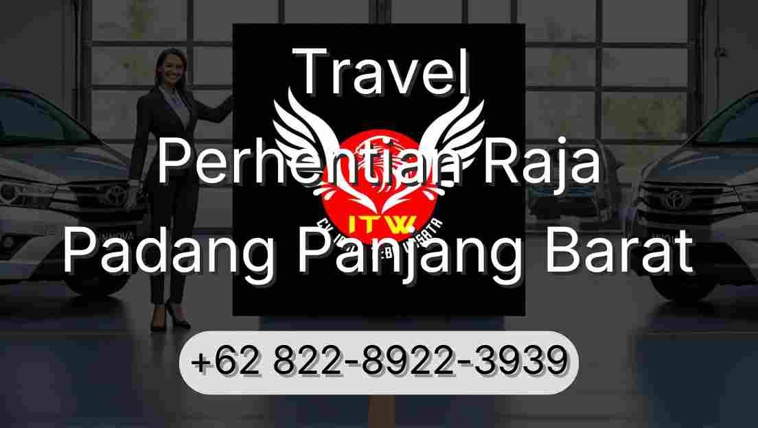 Travel Perhentian Raja Padang Panjang Barat