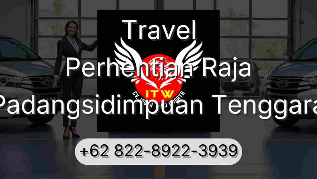 Travel Perhentian Raja Padangsidimpuan Tenggara