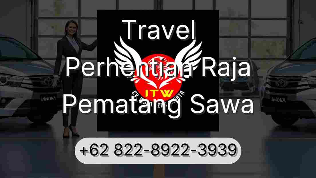 Travel Perhentian Raja Pematang Sawa