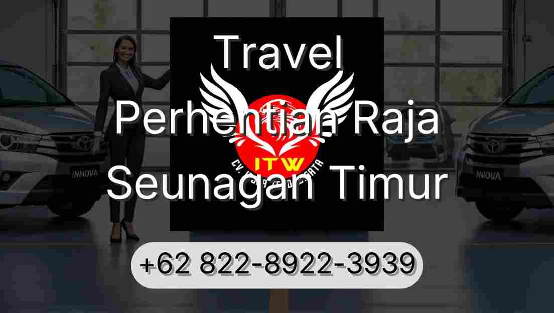 Travel Perhentian Raja Seunagan Timur