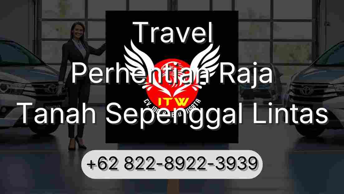 Travel Perhentian Raja Tanah Sepenggal Lintas