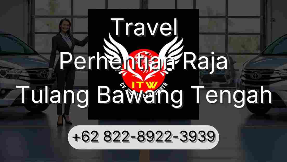Travel Perhentian Raja Tulang Bawang Tengah