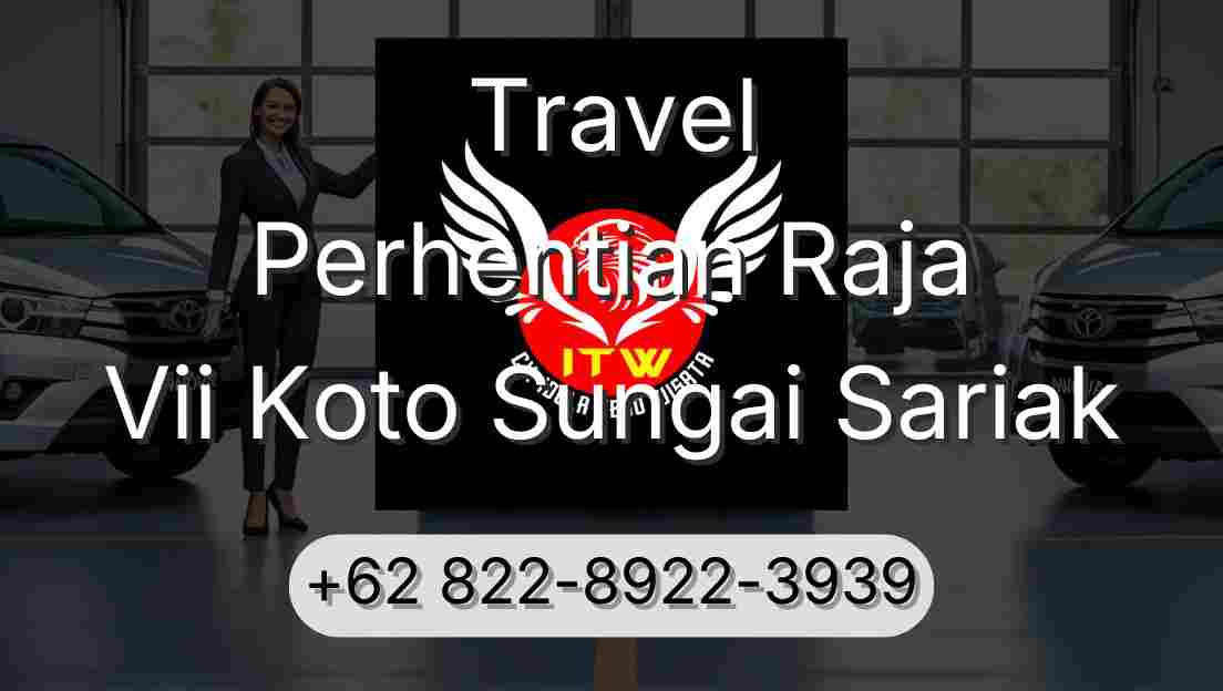 Travel Perhentian Raja Vii Koto Sungai Sariak