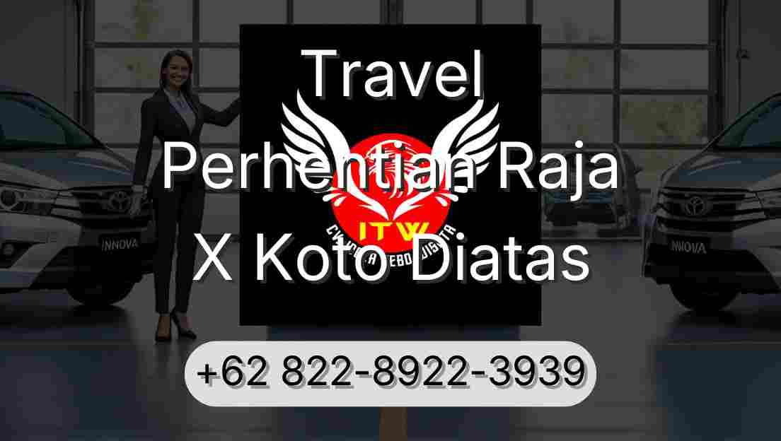 Travel Perhentian Raja X Koto Diatas
