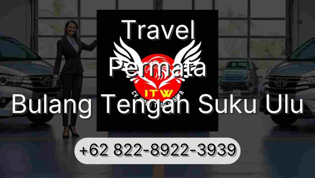 Travel Permata Bulang Tengah Suku Ulu