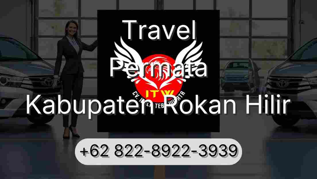 Travel Permata Kabupaten Rokan Hilir
