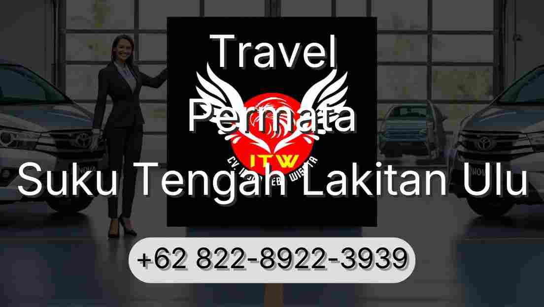 Travel Permata Suku Tengah Lakitan Ulu