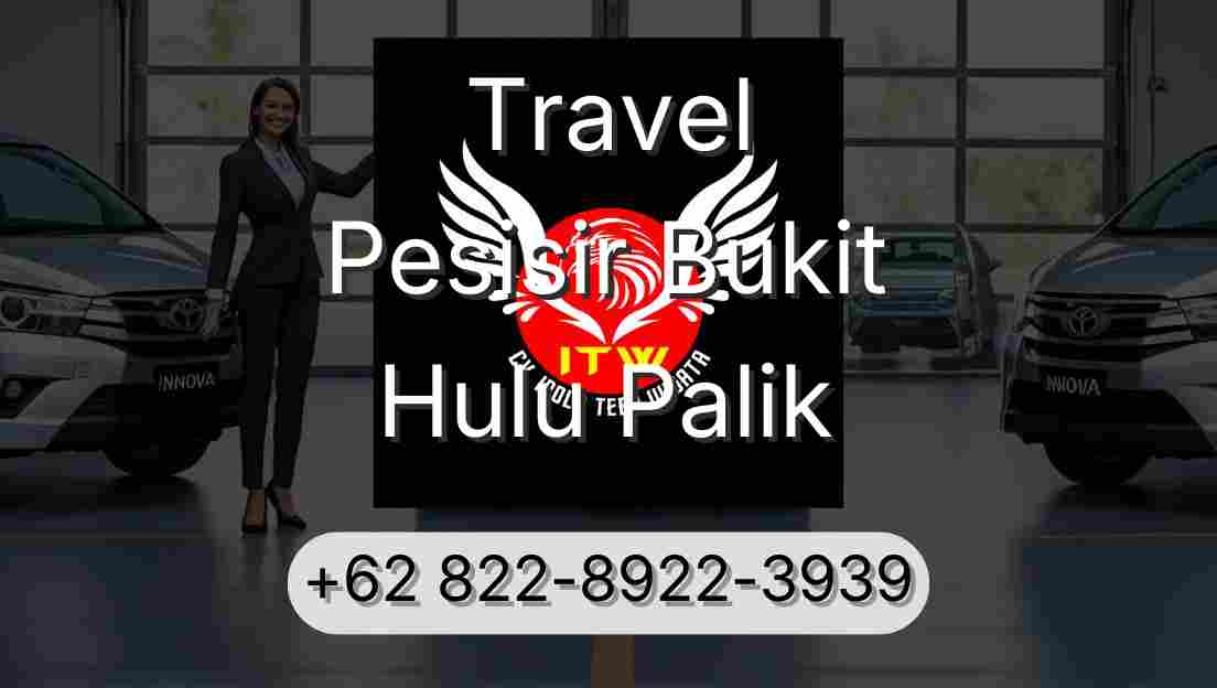 Travel Pesisir Bukit Hulu Palik