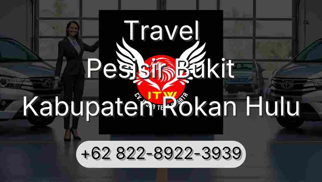 Travel Pesisir Bukit Kabupaten Rokan Hulu