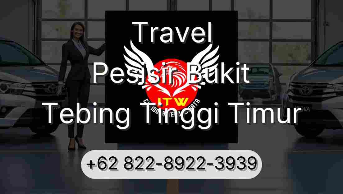 Travel Pesisir Bukit Tebing Tinggi Timur