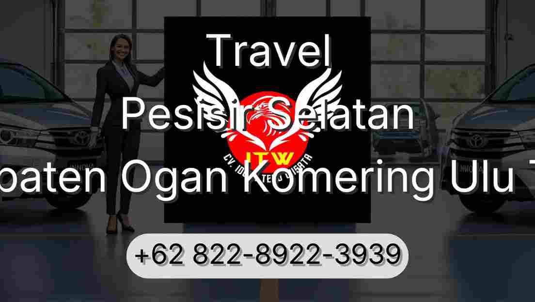 Travel Pesisir Selatan Kabupaten Ogan Komering Ulu Timur