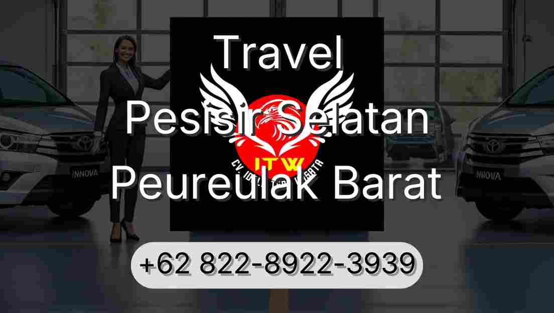 Travel Pesisir Selatan Peureulak Barat