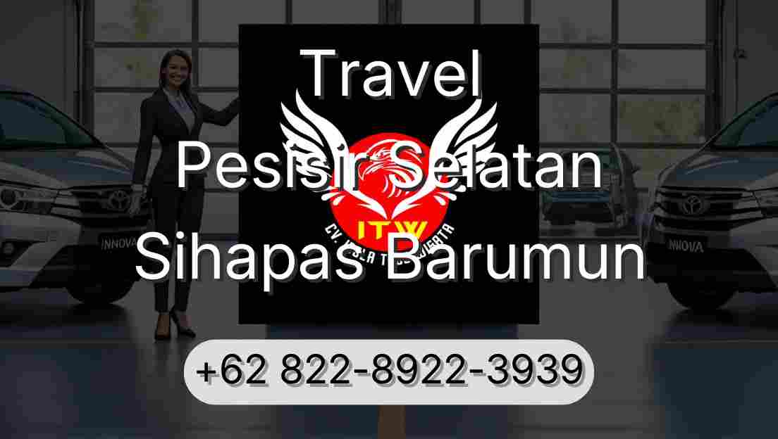 Travel Pesisir Selatan Sihapas Barumun