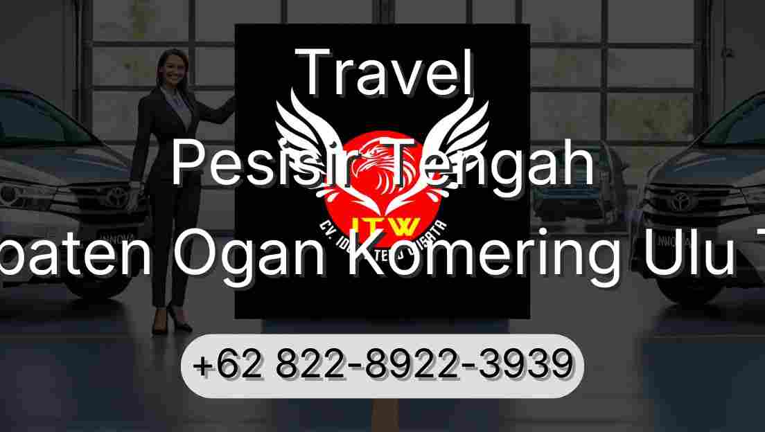 Travel Pesisir Tengah Kabupaten Ogan Komering Ulu Timur
