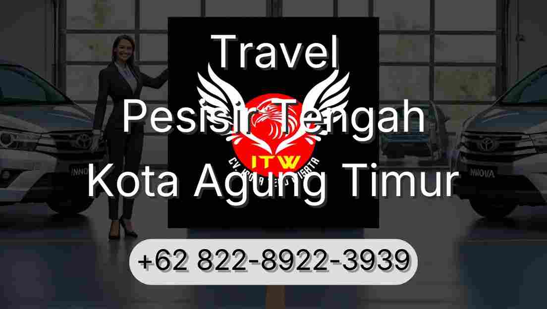 Travel Pesisir Tengah Kota Agung Timur