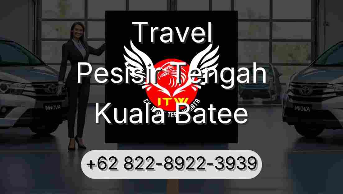 Travel Pesisir Tengah Kuala Batee