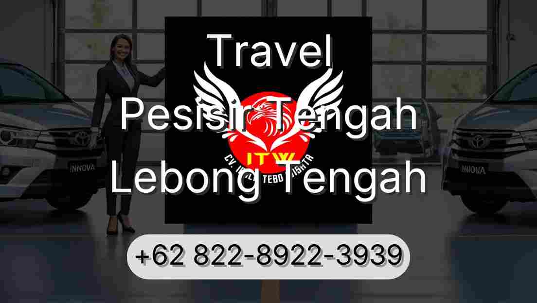 Travel Pesisir Tengah Lebong Tengah