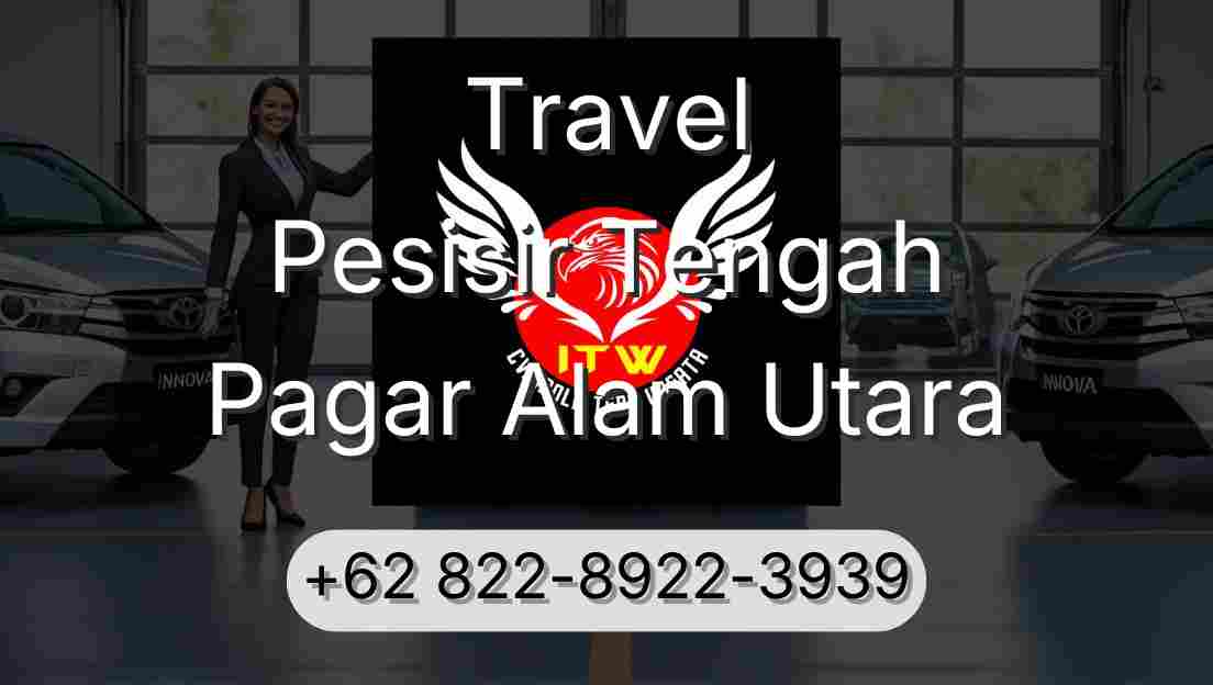 Travel Pesisir Tengah Pagar Alam Utara