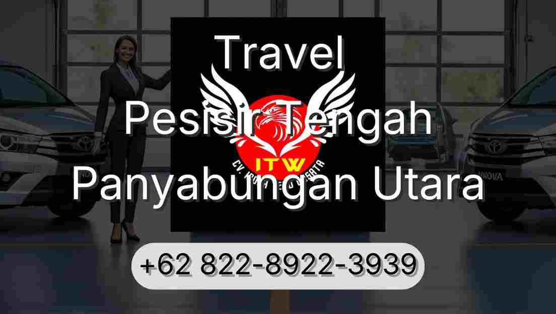 Travel Pesisir Tengah Panyabungan Utara