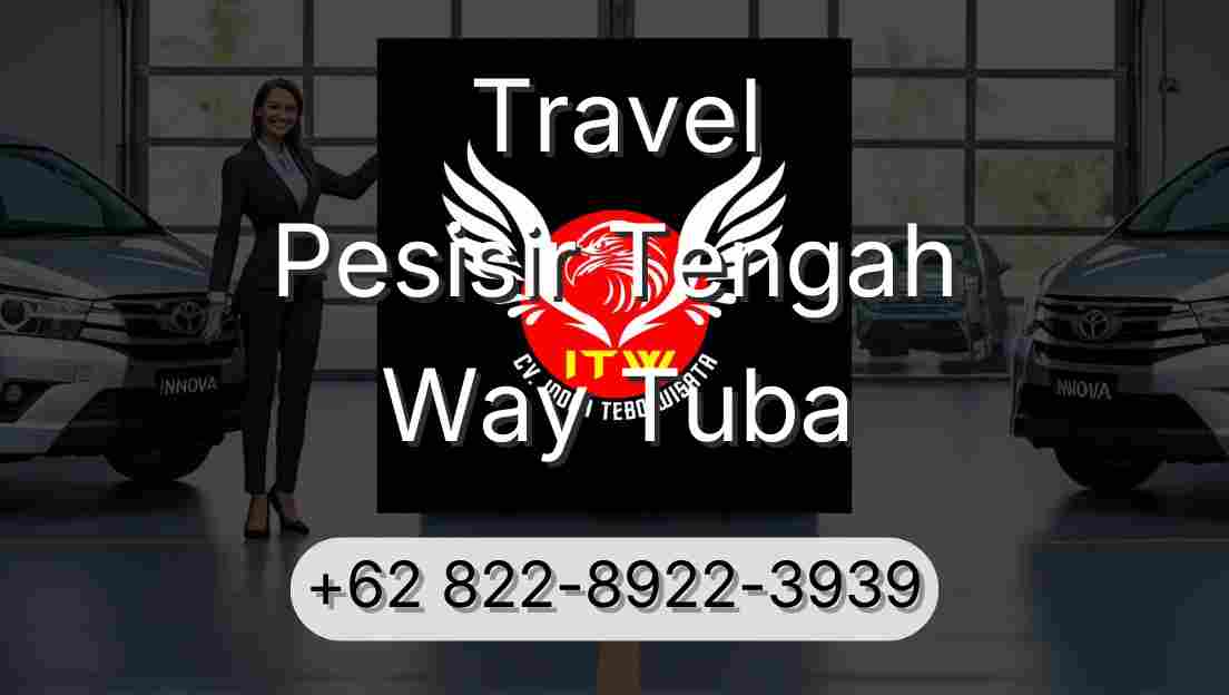 Travel Pesisir Tengah Way Tuba