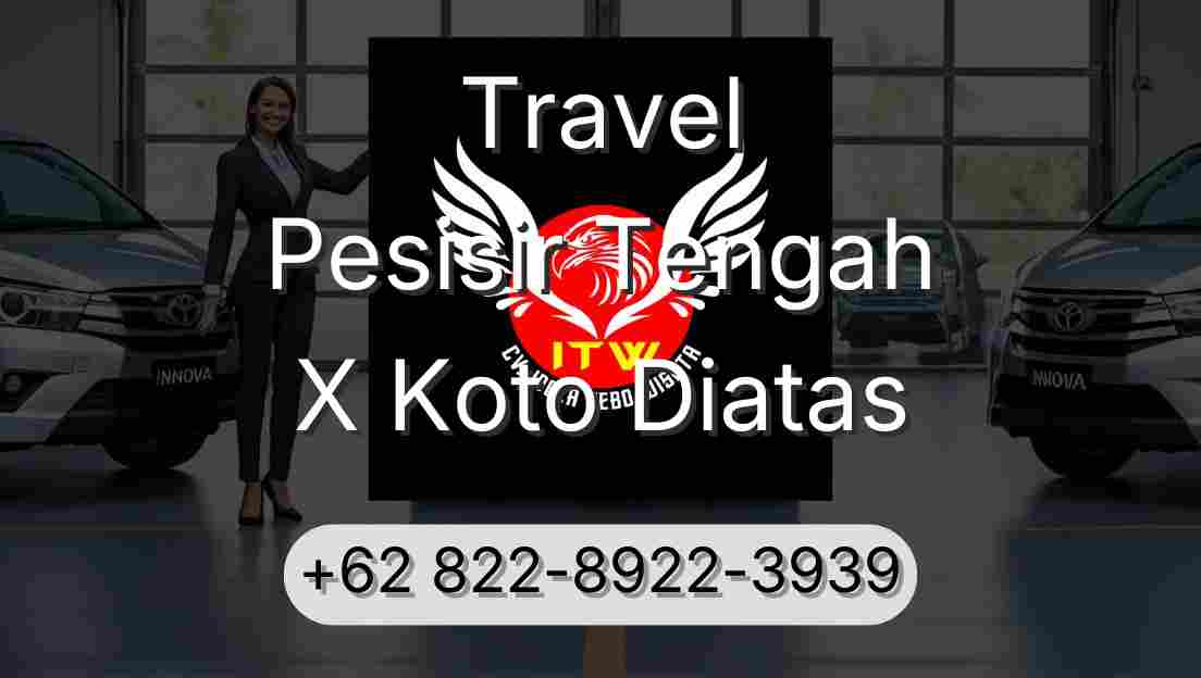 Travel Pesisir Tengah X Koto Diatas