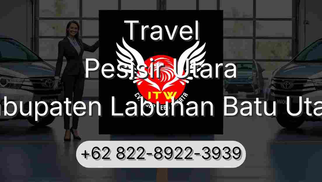 Travel Pesisir Utara Kabupaten Labuhan Batu Utara